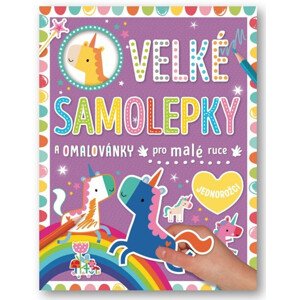 Velké samolepky a omalovánky pro malé ruce - Jednorožci