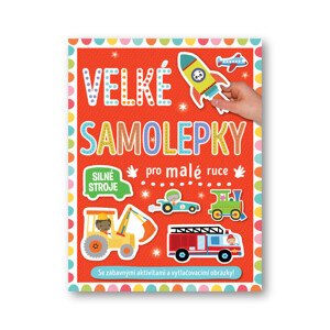 Velké samolepky pro malé ruce - Silné stroje