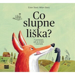 Co slupne liška? -7 pohádek, jak je znáte i neznáte